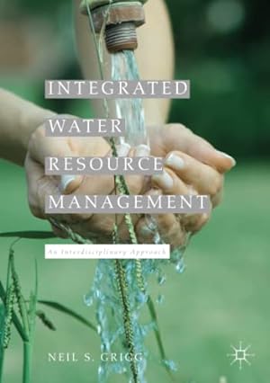 Immagine del venditore per Integrated Water Resource Management: An Interdisciplinary Approach by Grigg, Neil S. [Paperback ] venduto da booksXpress