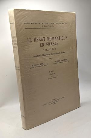 Le débat romantique en France - 1813-1830 - Pamphlets manifestes polémiques de presse