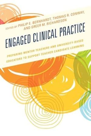 Seller image for Engaged Clinical Practice: Preparing Mentor Teachers and University-Based Educators to Support Teacher Candidate Learning and Development [Soft Cover ] for sale by booksXpress