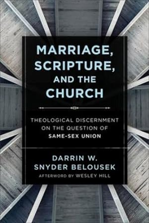 Seller image for Marriage, Scripture, and the Church: Theological Discernment on the Question of Same-Sex Union by Belousek, Darrin W. Snyder [Paperback ] for sale by booksXpress