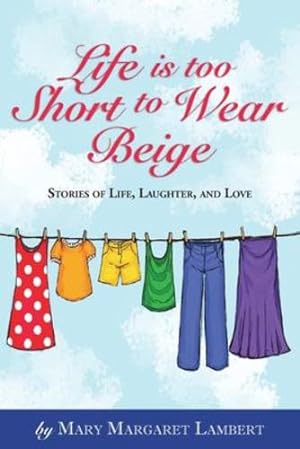 Seller image for Life is Too Short to Wear Beige 12-31-16 [Soft Cover ] for sale by booksXpress