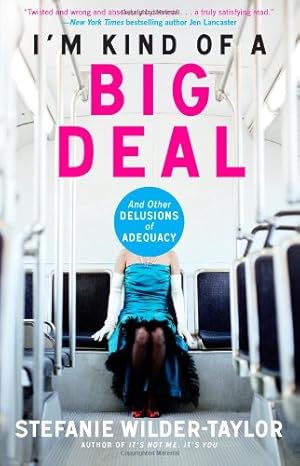 Seller image for I'm Kind of a Big Deal: And Other Delusions of Adequacy [Soft Cover ] for sale by booksXpress