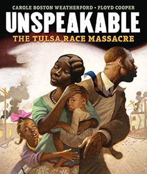 Bild des Verkufers fr Unspeakable: The Tulsa Race Massacre by Weatherford, Carole Boston [Hardcover ] zum Verkauf von booksXpress