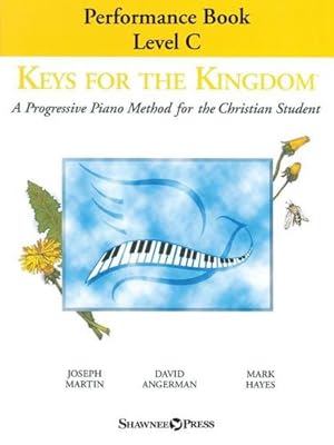 Imagen del vendedor de Keys for the Kingdom - Performance Book, Level C: A Progressive Piano Method for the Christian Student by Joseph M. Martin, Hayes, Mark, Angerman, David [Paperback ] a la venta por booksXpress