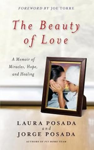 Seller image for The Beauty of Love: A Memoir of Miracles, Hope, and Healing [Soft Cover ] for sale by booksXpress