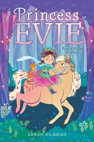 Seller image for The Forest Fairy Pony (1) (Princess Evie) by KilBride, Sarah [Hardcover ] for sale by booksXpress
