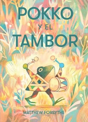 Seller image for Pokko y el tambor (Pokko and the Drum) (Spanish Edition) by Forsythe, Matthew [Hardcover ] for sale by booksXpress