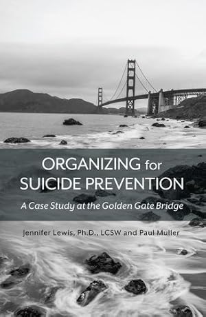Seller image for Organizing for Suicide Prevention: A Case Study at the Golden Gate Bridge [Hardcover ] for sale by booksXpress