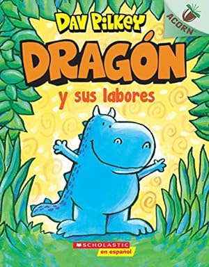 Immagine del venditore per Drag ³n y sus labores (Dragon Gets By): Un libro de la serie Acorn (Spanish Edition) by Pilkey, Dav [Paperback ] venduto da booksXpress