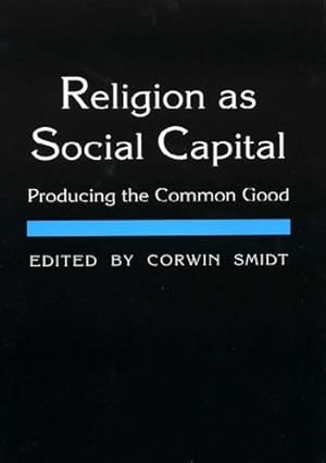 Bild des Verkufers fr Religion as Social Capital: Producing the Common Good [Hardcover ] zum Verkauf von booksXpress