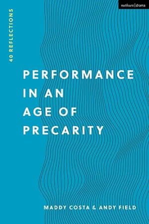 Immagine del venditore per Performance in an Age of Precarity: 40 Reflections [Hardcover ] venduto da booksXpress