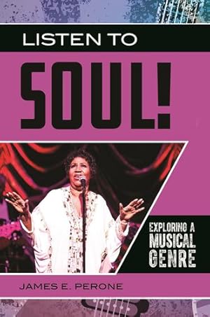 Seller image for Listen to Soul!: Exploring a Musical Genre (Exploring Musical Genres) by Perone, James E. [Hardcover ] for sale by booksXpress