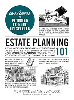 Seller image for Estate Planning 101: From Avoiding Probate and Assessing Assets to Establishing Directives and Understanding Taxes, Your Essential Primer to Estate Planning (Adams 101) by Cook, Vicki, Blacklock, Amy [Hardcover ] for sale by booksXpress