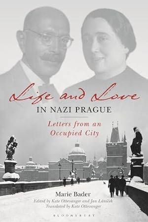 Seller image for Life and Love in Nazi Prague: Letters from an Occupied City by Bader, Marie [Paperback ] for sale by booksXpress