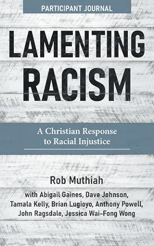 Seller image for Lamenting Racism Participants Journal: A Christian Response to Racial Injustice [Soft Cover ] for sale by booksXpress