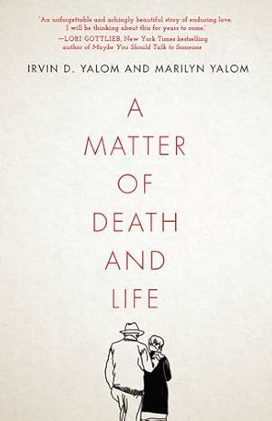 Seller image for A Matter of Death and Life by Yalom, Irvin D., Yalom, Marilyn [Hardcover ] for sale by booksXpress