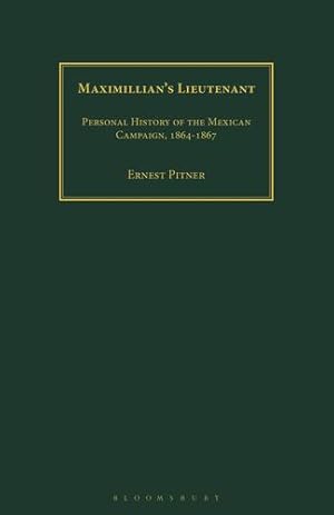 Bild des Verkufers fr Maximillian's Lieutenant: Personal History of the Mexican Campaign, 1864-7 [Soft Cover ] zum Verkauf von booksXpress