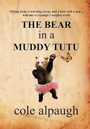 Bild des Verkufers fr The Bear in a Muddy Tutu [Hardcover ] zum Verkauf von booksXpress