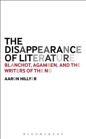 Seller image for The Disappearance of Literature: Blanchot, Agamben, and the Writers of the No [Hardcover ] for sale by booksXpress
