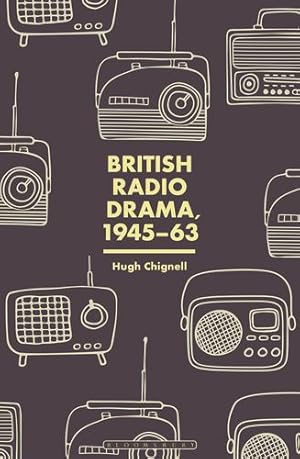 Image du vendeur pour British Radio Drama, 1945-63 by Chignell, Hugh [Paperback ] mis en vente par booksXpress