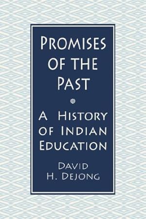 Bild des Verkufers fr Promises of the Past: A History of Indian Education by DeJong, David H. [Paperback ] zum Verkauf von booksXpress