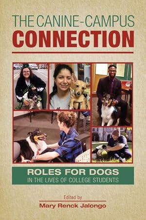 Seller image for The Canine-Campus Connection: Roles for Dogs in the Lives of College Students (New Directions in the Human-Animal Bond) [Paperback ] for sale by booksXpress