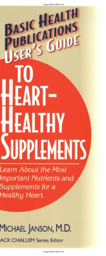 Immagine del venditore per User's Guide to Heart-Healthy Supplements (Basic Health Publications User's Guide) by Janson M.D., Michael [Paperback ] venduto da booksXpress