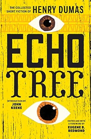 Imagen del vendedor de Echo Tree: The Collected Short Fiction of Henry Dumas by Dumas, Henry [Paperback ] a la venta por booksXpress