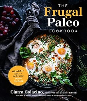 Seller image for The Frugal Paleo Cookbook: Affordable, Easy & Delicious Paleo Cooking by Hannah, Ciarra [Paperback ] for sale by booksXpress