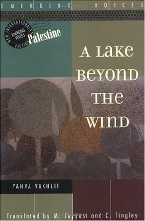 Seller image for A Lake Beyond the Wind (Interlink World Fiction) by Yahya Yakhlif [Paperback ] for sale by booksXpress