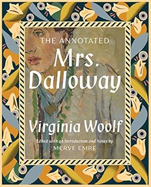 Seller image for The Annotated Mrs. Dalloway by Emre, Merve, Woolf, Virginia [Hardcover ] for sale by booksXpress