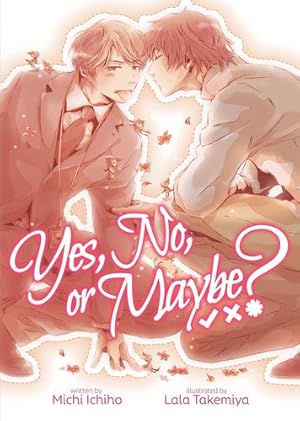 Imagen del vendedor de Yes, No, or Maybe? (Light Novel) by Ichiho, Michi [Paperback ] a la venta por booksXpress