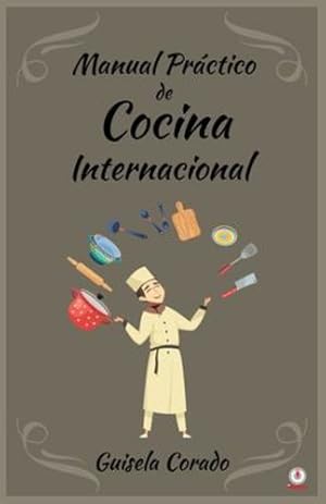 Seller image for Manual pr¡ctico de cocina internacional (Spanish Edition) [Soft Cover ] for sale by booksXpress