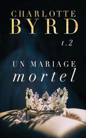 Seller image for Un Mariage Mortel (De Dangereuses Fian §ailles) (French Edition) by Byrd, Charlotte, Byrd, Charlotte [Paperback ] for sale by booksXpress