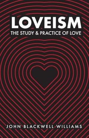 Seller image for Loveism: The Study & Practice of Love by Williams, John Blackwell [Paperback ] for sale by booksXpress