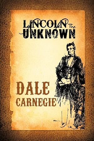 Imagen del vendedor de Lincoln the Unknown by Carnegie, Dale [Paperback ] a la venta por booksXpress