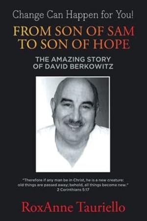 Image du vendeur pour From Son of Sam to Son of Hope: The Amazing Story of David Berkowitz by Tauriello, Roxanne [Paperback ] mis en vente par booksXpress