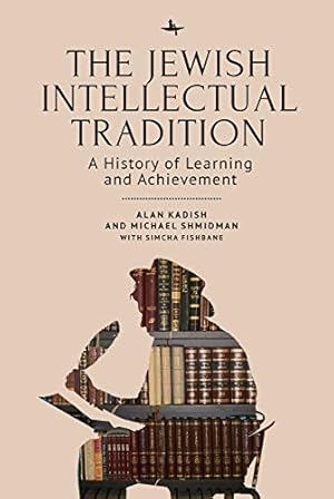 Immagine del venditore per The Jewish Intellectual Tradition: A History of Learning and Achievement (Judaism and Jewish Life) by Kadish, Alan, Shmidman, Michael A., Fishbane, Simcha [Paperback ] venduto da booksXpress