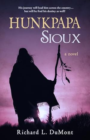 Image du vendeur pour Hunkpapa Sioux by Dumont, Richard L [Hardcover ] mis en vente par booksXpress