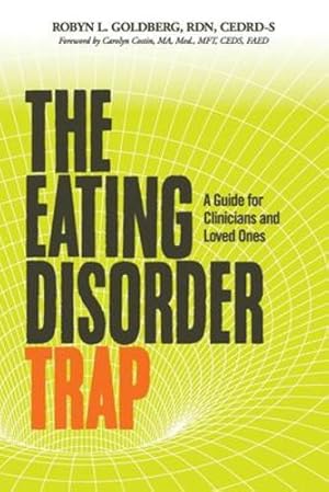 Immagine del venditore per The Eating Disorder Trap: A Guide for Clinicians and Loved Ones by Goldberg, Rdn Cedrd-S [Paperback ] venduto da booksXpress