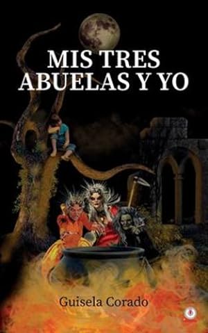 Seller image for Mis tres abuelas y yo (Spanish Edition) by Corado, Guisela [Paperback ] for sale by booksXpress
