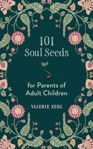 Immagine del venditore per 101 Soul Seeds for Parents of Adult Children by Zehl, Valerie [Paperback ] venduto da booksXpress