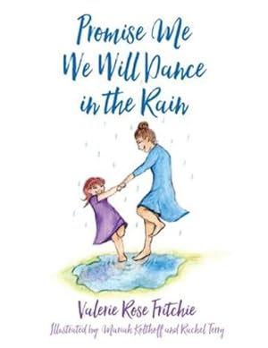 Immagine del venditore per Promise Me We Will Dance in the Rain by Fritchie, Valerie Rose [Paperback ] venduto da booksXpress
