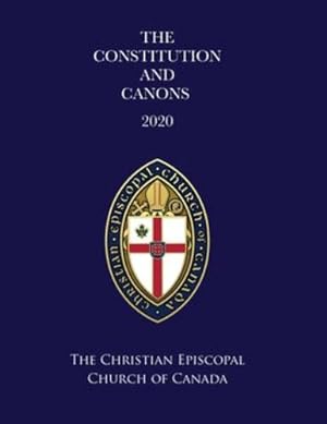 Bild des Verkufers fr The Constitution and Canons of the Christian Episcopal Church of Canada 2020 by Redmile, The Right Reverend Robert David [Paperback ] zum Verkauf von booksXpress