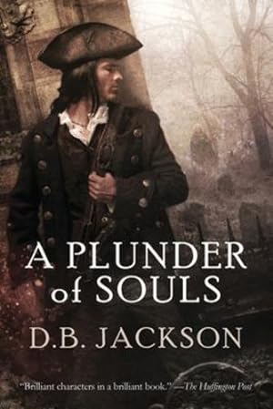 Seller image for A Plunder of Souls (Thieftaker Chronicles) by Jackson, D B [Paperback ] for sale by booksXpress
