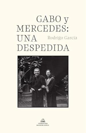 Bild des Verkufers fr Gabo y Mercedes: una despedida / A Farewell to Gabo and Mercedes (Spanish Edition) by Garcia Barcha, Rodrigo [Paperback ] zum Verkauf von booksXpress
