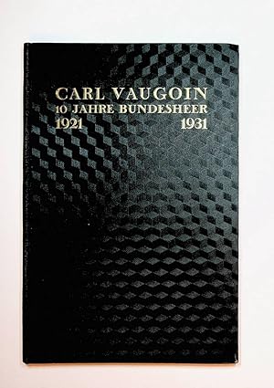 Carl Vaugoin : 10 Jahre Bundesheer ; 1921-1931