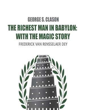 Immagine del venditore per The Richest Man in Babylon: with The Magic Story by Clason, George S, Rensselaer Dey, Frederick Van [Paperback ] venduto da booksXpress