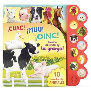 Seller image for ¡Cuac! ¡Muu! ¡Oinc!/ Quack! Moo! Oink!: ¡Escucha los sonidos de la granja!/ Discover Noises on the Farm! (Parragon 10 Button Sound Book) (Spanish Edition) by Parragon Books [Board book ] for sale by booksXpress