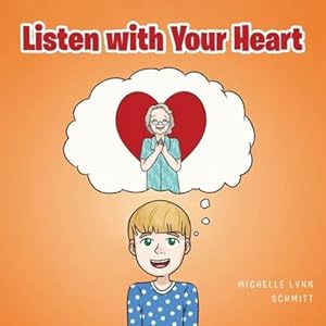Seller image for Listen with Your Heart by Schmitt, Michelle Lynn [Paperback ] for sale by booksXpress